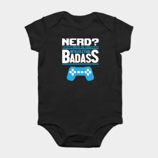 Nerd? I Prefer The Term Intellectual Badass Baby Bodysuit